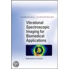 Vibrational Spectroscopic Imaging for Biomedical Applications by Srinivasan Gokulakrishnan