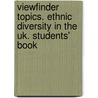 Viewfinder Topics. Ethnic Diversity In The Uk. Students' Book by Michael Mitchell