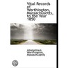 Vital Records Of Worthington, Massachusetts, To The Year 1850 door Anonymous Anonymous