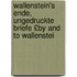 Wallenstein's Ende, Ungedruckte Briefe £By and to Wallenstei