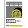 Wastewater Collection Systems Management - Mop 7, 5th Edition by Water Environment Federation