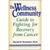 Wellness Community Guide to Fighting for Recovery from Cancer door Harold H. Benjamin