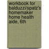 Workbook for Balduzzi/Spatz's Homemaker Home Health Aide, 6th door Audree Spatz