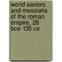 World Saviors And Messiahs Of The Roman Empire, 28 Bce-135 Ce