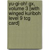 Yu-gi-oh! Gx, Volume 3 [with Winged Kuriboh Level 9 Tcg Card] by Naoyuki Kageyama
