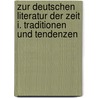 Zur deutschen Literatur der Zeit I. Traditionen und Tendenzen by Fritz J. Raddatz
