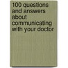 100 Questions And Answers About Communicating With Your Doctor door John King