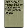 20th Degree Master Advitam Grand Master Of All Symbolic Lodges door Onbekend