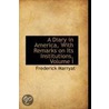 A Diary In America, With Remarks On Its Institutions, Volume I door Frederick Marryat