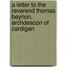 A Letter To The Reverend Thomas Beynon, Archdeacon Of Cardigan door Thomas Burgess