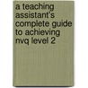 A Teaching Assistant's Complete Guide to Achieving Nvq Level 2 door Susan Bentham