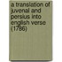 A Translation Of Juvenal And Persius Into English Verse (1786)