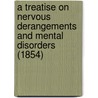 A Treatise on Nervous Derangements and Mental Disorders (1854) by John Charles Peters