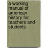 A Working Manual Of American History For Teachers And Students door William H[arrison] Mace