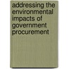 Addressing The Environmental Impacts Of Government Procurement door National Audit Office (nao)