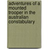 Adventures Of A Mounted Trooper In The Australian Constabulary door William Burrows