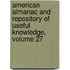 American Almanac And Repository Of Useful Knowledge, Volume 27