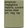 American Negligence Reports, Current Series Cited Am. Neg. Rep door Onbekend