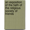 An Exposition Of The Faith Of The Religious Society Of Friends door Thomas Evans