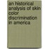 An Historical Analysis Of Skin Color Discrimination In America