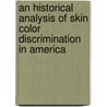 An Historical Analysis Of Skin Color Discrimination In America by Ronald E. Hall