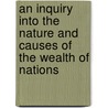 An Inquiry Into The Nature And Causes Of The Wealth Of Nations by Laurence Winant Dickey