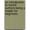 An Introduction To French Authors Being A Reader For Beginners door Alphonse Nans Van Daell
