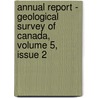 Annual Report - Geological Survey Of Canada, Volume 5, Issue 2 door Onbekend