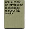Annual Report On Introduction Of Domestic Reindeer Into Alaska door Sheldon Jackson