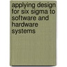 Applying Design for Six Sigma to Software and Hardware Systems door Patricia D. McNair