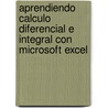Aprendiendo Calculo Diferencial E Integral Con Microsoft Excel door Gustavo Fabian Zorzoli