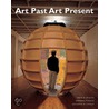 Art Past, Art Present (With Myartkit Student Access Code Card) by Katheryn M. Linduff
