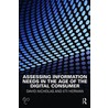 Assessing Information Needs in the Age of the Digital Consumer door Eti Herman