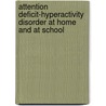 Attention Deficit-Hyperactivity Disorder at Home and at School by Patricia R. Nelson