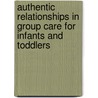 Authentic Relationships In Group Care For Infants And Toddlers door Sue Owen