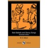 Bab Ballads and Savoy Songs (Illustrated Edition) (Dodo Press) door William S. Gilbert
