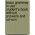 Basic Grammar In Use Student's Book Without Answers And Cd-Rom