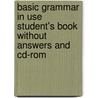 Basic Grammar In Use Student's Book Without Answers And Cd-Rom door William R. Smalzer