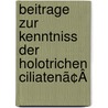 Beitrage Zur Kenntniss Der Holotrichen Ciliatenã¢Â door W. Schewiakoff