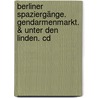 Berliner Spaziergänge. Gendarmenmarkt. & Unter Den Linden. Cd by Holmar Attila Mück