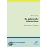 Bio-Lebensmittel in Deutschland: Kaufbarrieren und Vermarktung by Rebecca Faltins