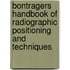Bontragers Handbook Of Radiographic Positioning And Techniques