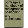 Bontragers Handbook Of Radiographic Positioning And Techniques door Kenneth L. Bontrager