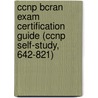 Ccnp Bcran Exam Certification Guide (ccnp Self-study, 642-821) door Craig Dennis