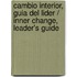 Cambio interior, Guia del lider / Inner Change, Leader's Guide