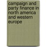 Campaign And Party Finance In North America And Western Europe door Onbekend