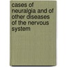 Cases Of Neuralgia And Of Other Diseases Of The Nervous System by John Chapman