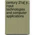 Century 21a[ Jr., Input Technologies And Computer Applications