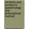 Certainty And Surface In Epistemology And Philosophical Method by Al P. Martinich