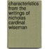 Characteristics From The Writings Of Nicholas Cardinal Wiseman